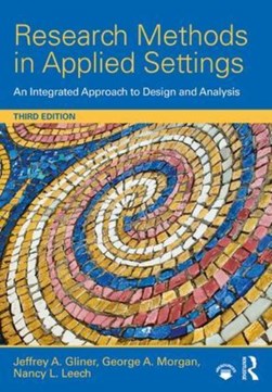Research methods in applied setttings by Jeffrey A. Gliner