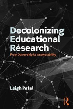 Decolonizing educational research by Leigh Patel