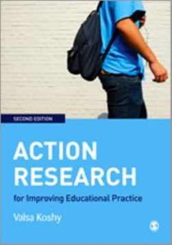 Action research for improving educational practice by Valsa Koshy