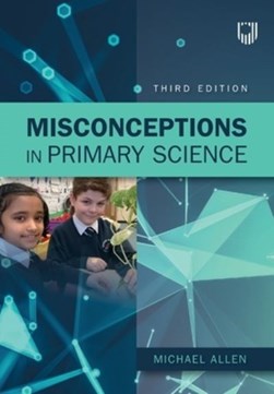Misconceptions in primary science by Michael Allen