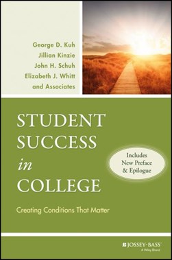 Student success in college by George D. Kuh