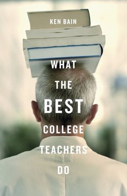 What the best college teachers do by Ken Bain