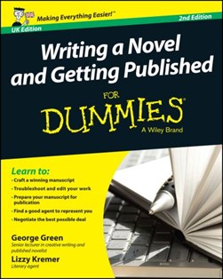 Writing a novel and getting published for dummies by George Green