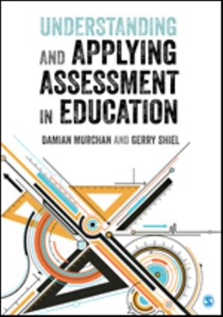 Understanding and applying assessment in education by Damian Murchan