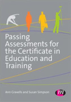 Passing assessments for the Certificate in Education and Tra by Ann Gravells