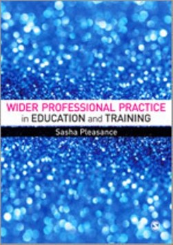 Wider professional practice in education and training by Sasha Pleasance