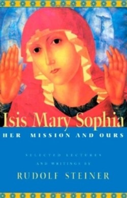 Isis Mary Sophia by Rudolf Steiner