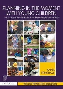 Planning in the moment with young children by Anna Ephgrave