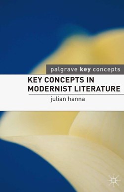 Key concepts in modernist literature by Julian Hanna