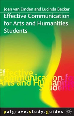 Effective communication for arts and humanities students by Joan Van Emden