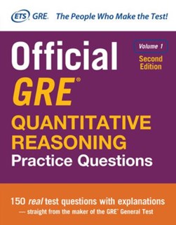 Official GRE Quantitative Reasoning Practice Questions, Second Edition, Volume 1 by N/A Educational Testing Service