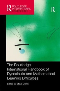 The Routledge international handbook of dyscalculia and math by Stephen J. Chinn