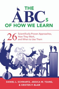 The ABCs of how we learn by Daniel L. Schwartz