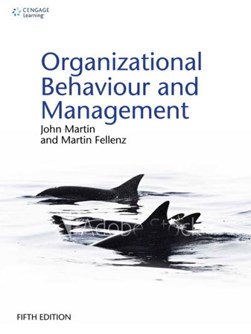 Organizational behaviour and management by John Martin