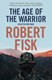 Age Of The Warrior  P/B by Robert Fisk