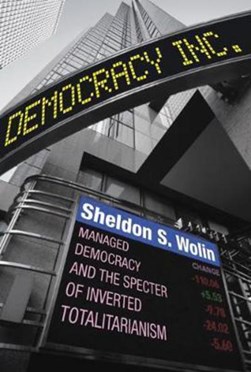 Democracy incorporated by Sheldon S. Wolin