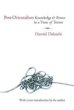 Post-orientalism by Hamid Dabashi