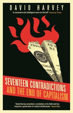 Seventeen contradictions and the end of capitalism by David Harvey