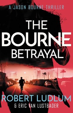 Robert Ludlum's The Bourne betrayal by Eric Lustbader