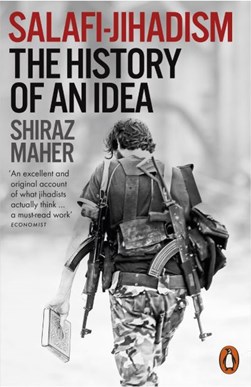 Salafi-Jihadism by Shiraz Maher