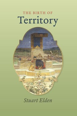 The birth of territory by Stuart Elden