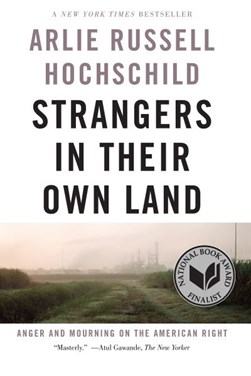 Strangers in their own land by Arlie Russell Hochschild