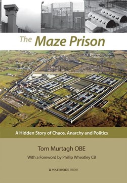 The Maze Prison by Tom Murtagh
