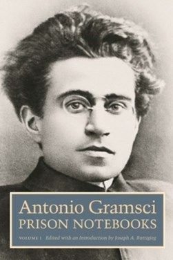 Prison notebooks. Volume 1 by Antonio Gramsci