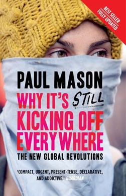 Why Its Kicking Off Everywhere  P/B by Paul Mason