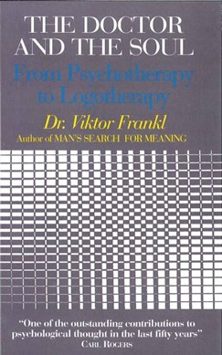 The doctor and the soul by Viktor E. Frankl