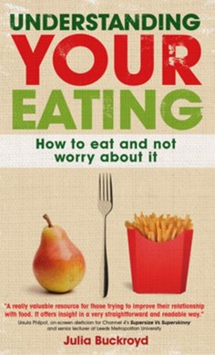 Understanding Your Eatin by Julia Buckroyd