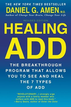 Healing ADD from the inside out by Daniel G. Amen