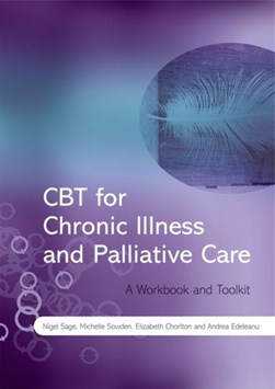 CBT for chronic illness and palliative care by Nigel Sage