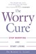 The worry cure by Robert L. Leahy