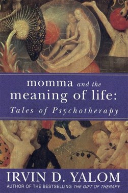 Momma and the meaning of life by Irvin D. Yalom