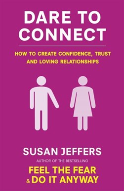 Dare To Connect  P/B N/E by Susan J. Jeffers