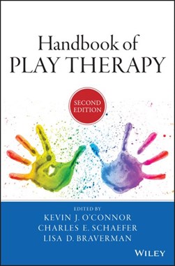 Handbook of play therapy by Kevin J. O'Connor