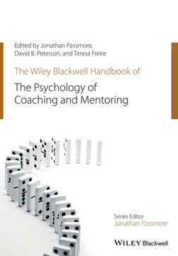 The Wiley-Blackwell handbook of the psychology of coaching a by Jonathan Passmore