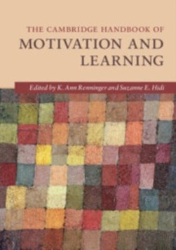 The Cambridge handbook of motivation and learning by K. Ann Renninger