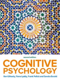 Cognitive psychology by K. J. Gilhooly