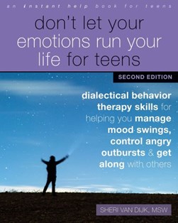 Don't let your emotions run your life for teens by Sheri Van Dijk
