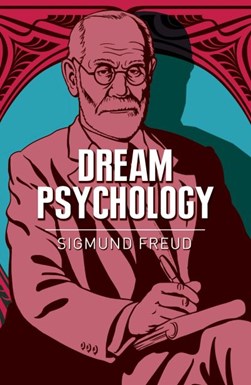 Dream psychology by Sigmund Freud