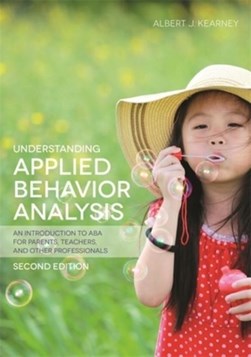 Understanding applied behavior analysis by Albert J. Kearney