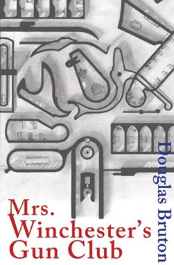 Mrs Winchester's gun club by Douglas Bruton