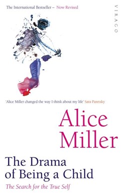 Drama Of Being A Child by Alice Miller