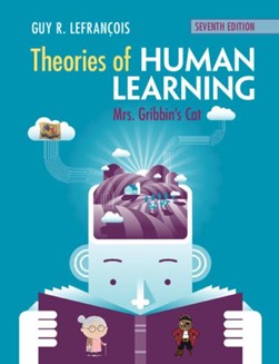 Theories of human learning by Guy R. Lefrançois