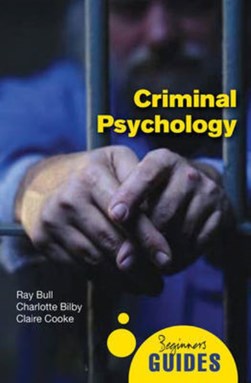 Criminal Psychology Beginners Guide by Ray Bull