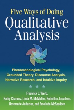 Five Ways Of Doing Qualitative Analysis by Frederick J. Wertz