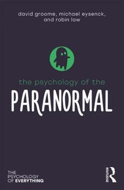 The psychology of the paranormal by David Groome