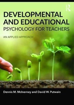 Developmental and educational psychology for teachers by D. M. McInerney